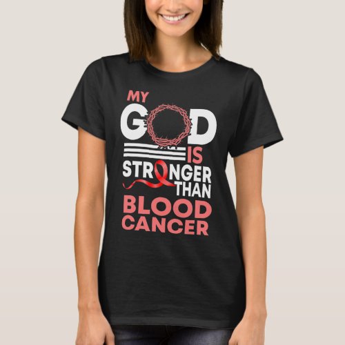 My God Is Stronger Than Blood Cancer Awareness  T_Shirt