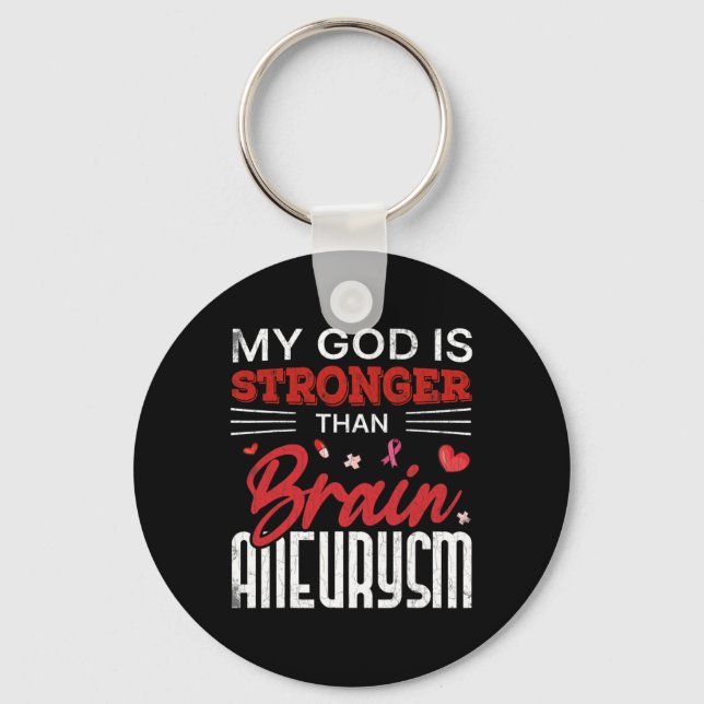 My God Is Stronger Than Brain Aneurysm Awareness G Keychain (Front)