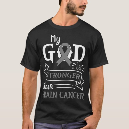 My God Is Stronger Than Brain Cancer Gray Ribbon T_Shirt