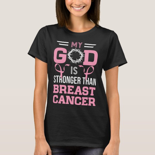 My God Is Stronger Than Breast Cancer Awareness Ch T-Shirt (Front)