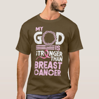 My God Is Stronger Than Breast Cancer Awareness Fa T-Shirt