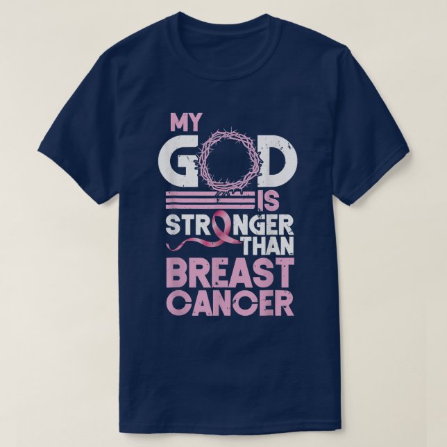 My God Is Stronger Than Breast Cancer Awareness Fa T-Shirt (Design Front)
