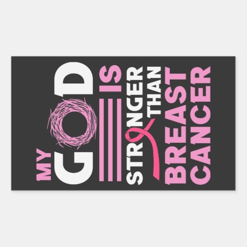 My God is Stronger than Breast Cancer Awareness Rectangular Sticker