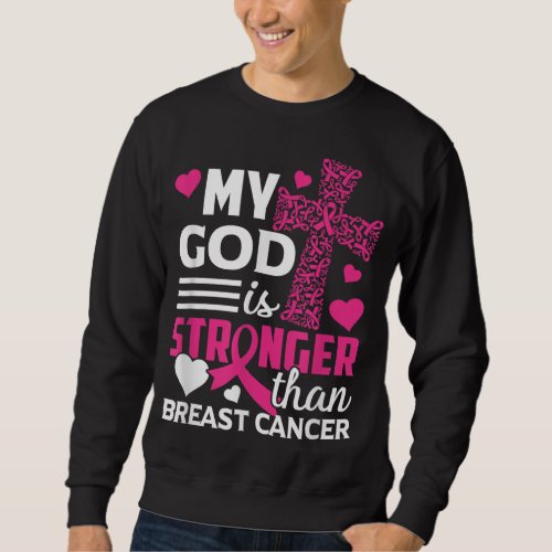 My God Is Stronger Than Breast Cancer Awareness Sweatshirt
