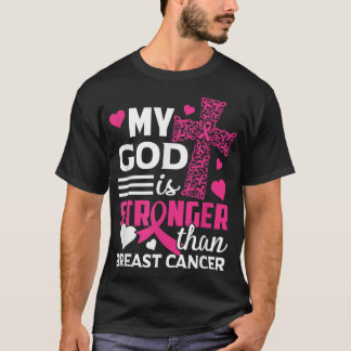 My God Is Stronger Than Breast Cancer Awareness T-Shirt