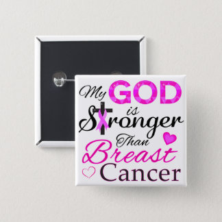 My GOD is Stronger Than Breast Cancer Button