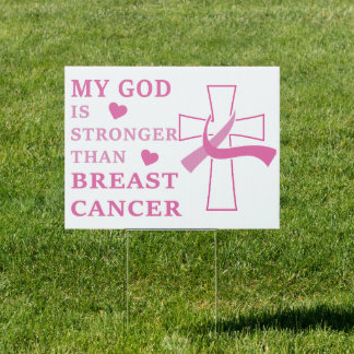 My God is Stronger Than Breast Cancer Sign
