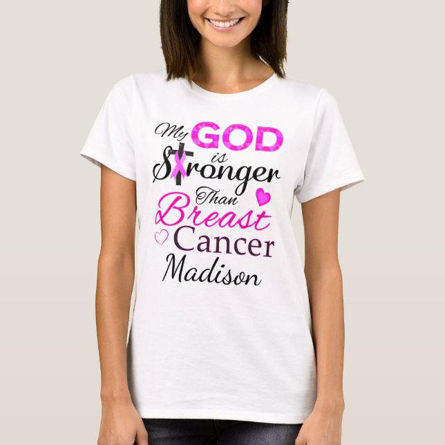 My GOD is Stronger Than Breast Cancer T-Shirt (Front)