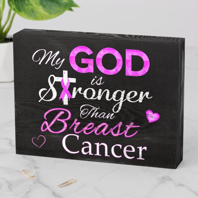My GOD is Stronger Than Breast Cancer Wooden Box Sign (In Situ Horizontal)