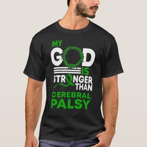 My God Is Stronger Than Cerebral Palsy Awareness T_Shirt