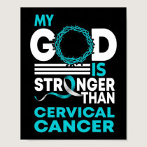 My God Is Stronger Than Cervical Cancer Awareness Poster