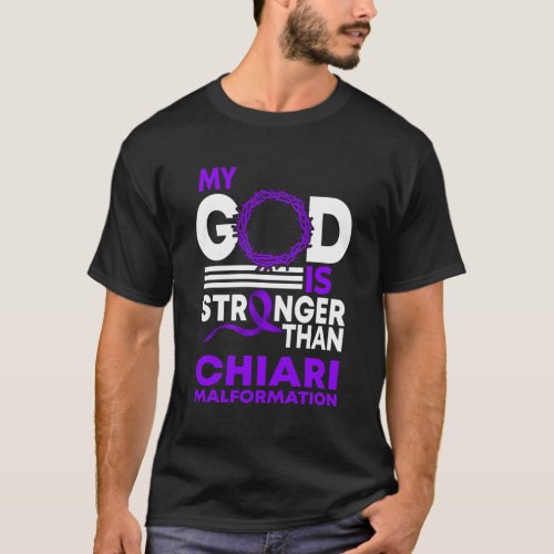 My God Is Stronger Than Chiari Malformation Awaren T_Shirt
