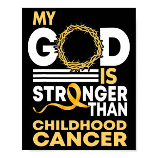 My God Is Stronger Than Childhood Cancer Gold Ribb Poster