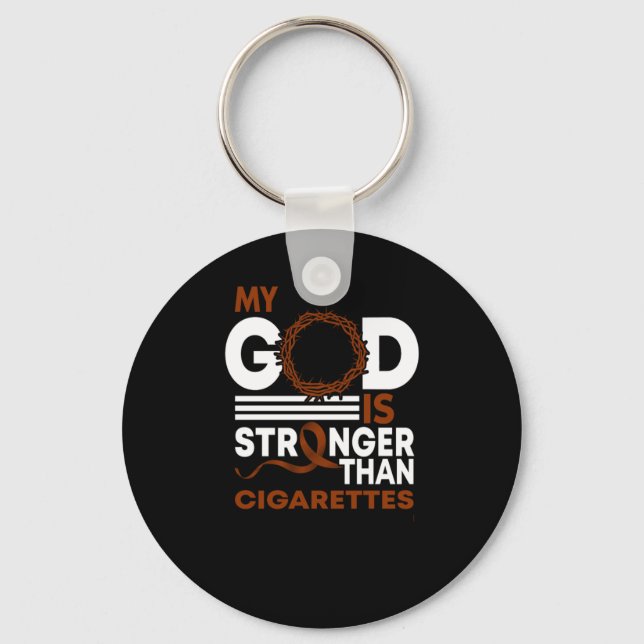 My God Is Stronger Than Cigarettes Stop Quit Smoki Keychain (Front)
