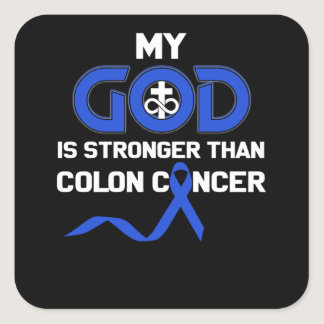 My God Is Stronger Than Colon Cancer Square Sticker