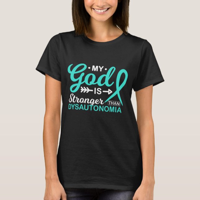 My God is Stronger Than Dysautonomia Awareness War T-Shirt (Front)