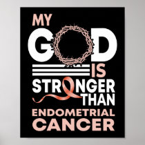 My God Is Stronger Than Endometrial Cancer Poster