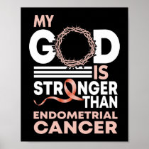 My God Is Stronger Than Endometrial Cancer Poster