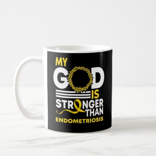 My God Is Stronger Than Endometriosis Awareness Coffee Mug