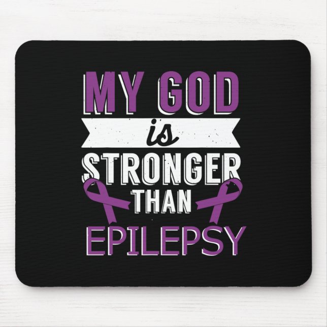 My God Is Stronger Than Epilepsy Awareness Month  Mouse Pad (Front)
