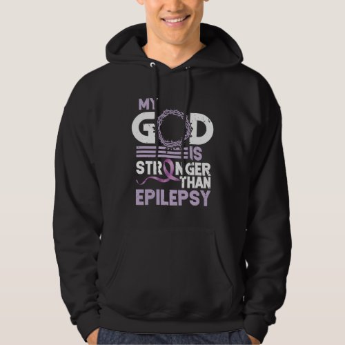 My God Is Stronger Than Epilepsy Awareness Ribbon Hoodie