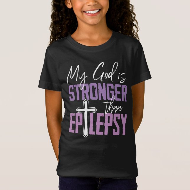 My God Is Stronger Than Epilepsy Awareness Ribbon T-Shirt (Front)