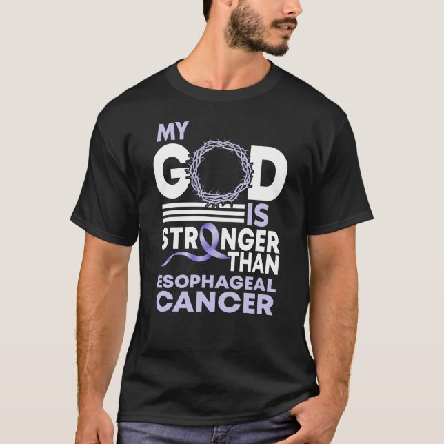 My God Is Stronger Than Esophageal Cancer T-Shirt (Front)