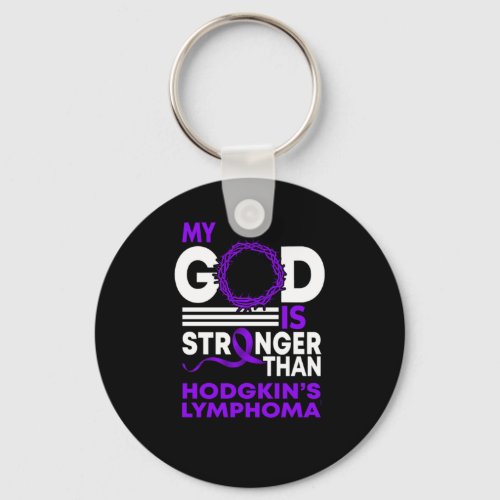 My God Is Stronger Than Hodgkins Lymphoma Awarene Keychain