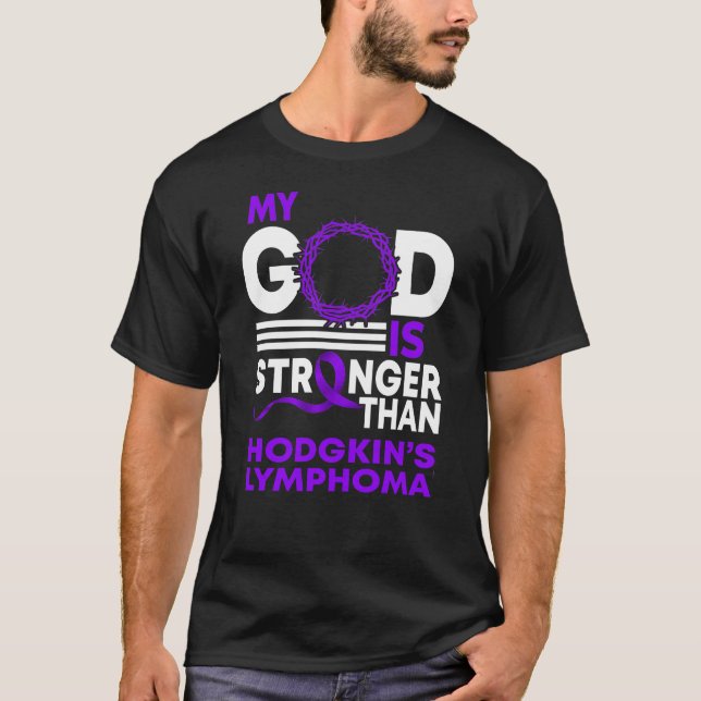 My God Is Stronger Than Hodgkin's Lymphoma T-Shirt (Front)