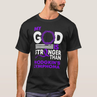 My God Is Stronger Than Hodgkin's Lymphoma T-Shirt