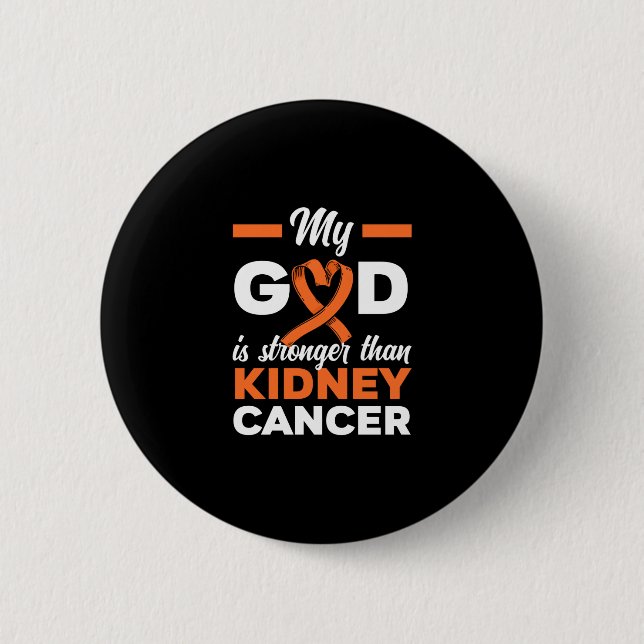 My God Is Stronger Than Kidney Cancer Warrior Button (Front)