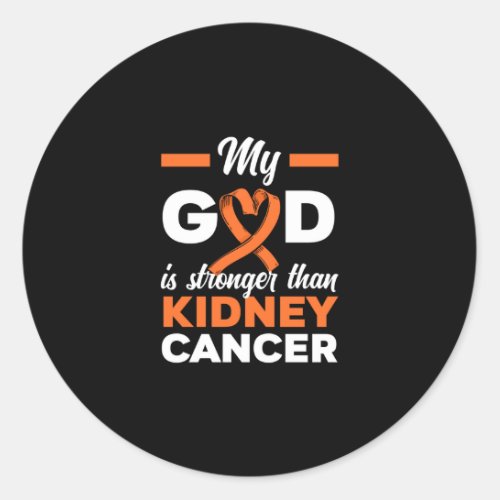 My God Is Stronger Than Kidney Cancer Warrior Classic Round Sticker
