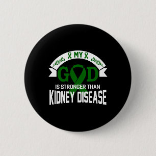 My God Is Stronger Than Kidney Disease Awareness C Button