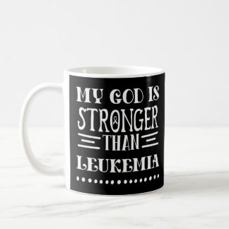 My God Is Stronger Than Leukemia Awareness Christi Coffee Mug