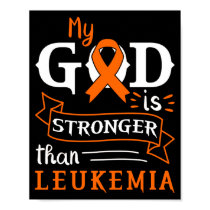 My God Is Stronger Than Leukemia Awareness Heart Poster