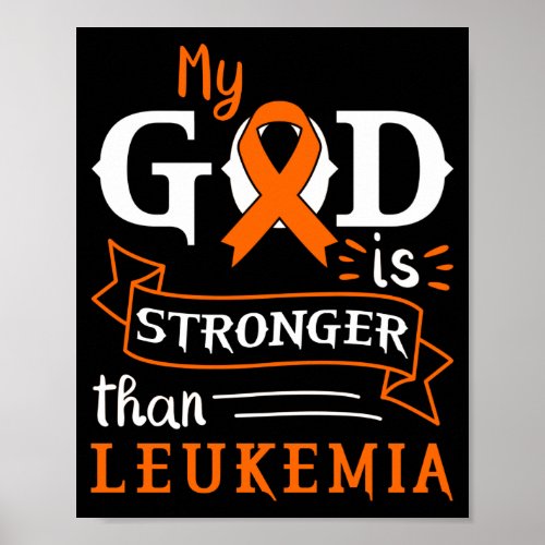 My God Is Stronger Than Leukemia Awareness Heart Poster