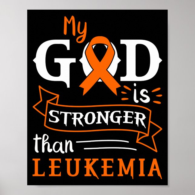 My God Is Stronger Than Leukemia Awareness Heart Poster (Front)