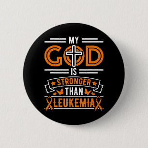 My God is Stronger Than Leukemia Survivor Button