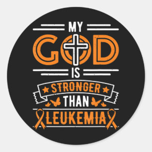 My God is Stronger Than Leukemia Survivor  Classic Round Sticker