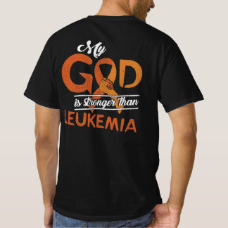 My God Is Stronger Than Leukemia T-Shirt