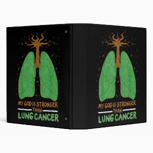 My God Is Stronger Than Lung Cancer 3 Ring Binder