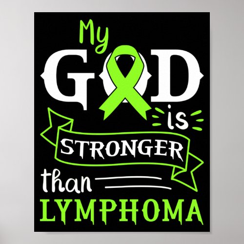 My God Is Stronger Than Lymphoma Awareness Heart Poster