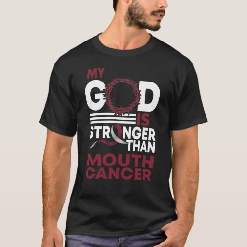 My God Is Stronger Than Mouth Cancer Awareness T_Shirt