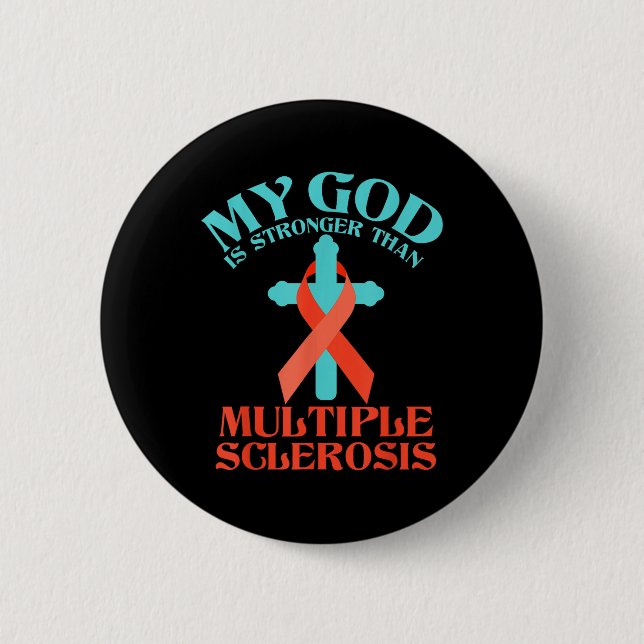 My God Is Stronger Than Ms Multiple Sclerosis Button (Front)