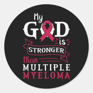 My God Is Stronger Than Multiple Myeloma Awareness Classic Round Sticker