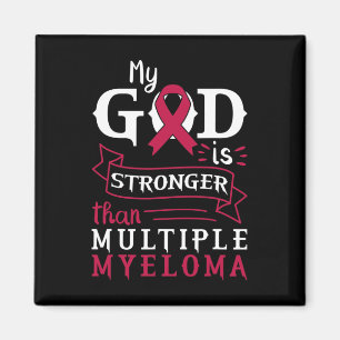 My God Is Stronger Than Multiple Myeloma Awareness Magnet