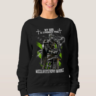 My God Is Stronger Than Muscular Dystrophy Awarene Sweatshirt