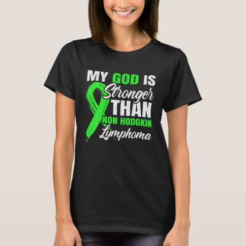 My God Is Stronger Than Non_Hodgkin Lymphoma Aware T_Shirt