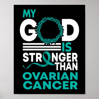 My God Is Stronger Than Ovarian Cancer Awareness Poster