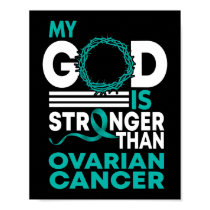My God Is Stronger Than Ovarian Cancer Awareness Poster
